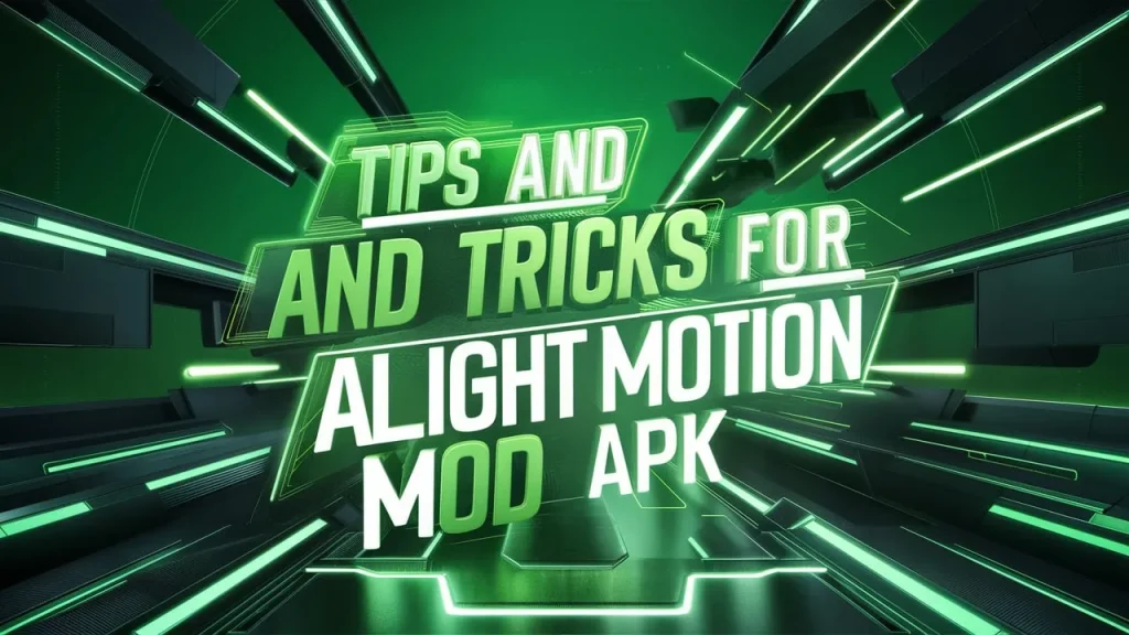 Tips and Tricks for Alight Motion MOD APK