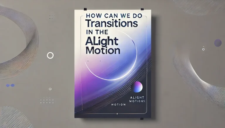 How can we do transitions in the alight motion