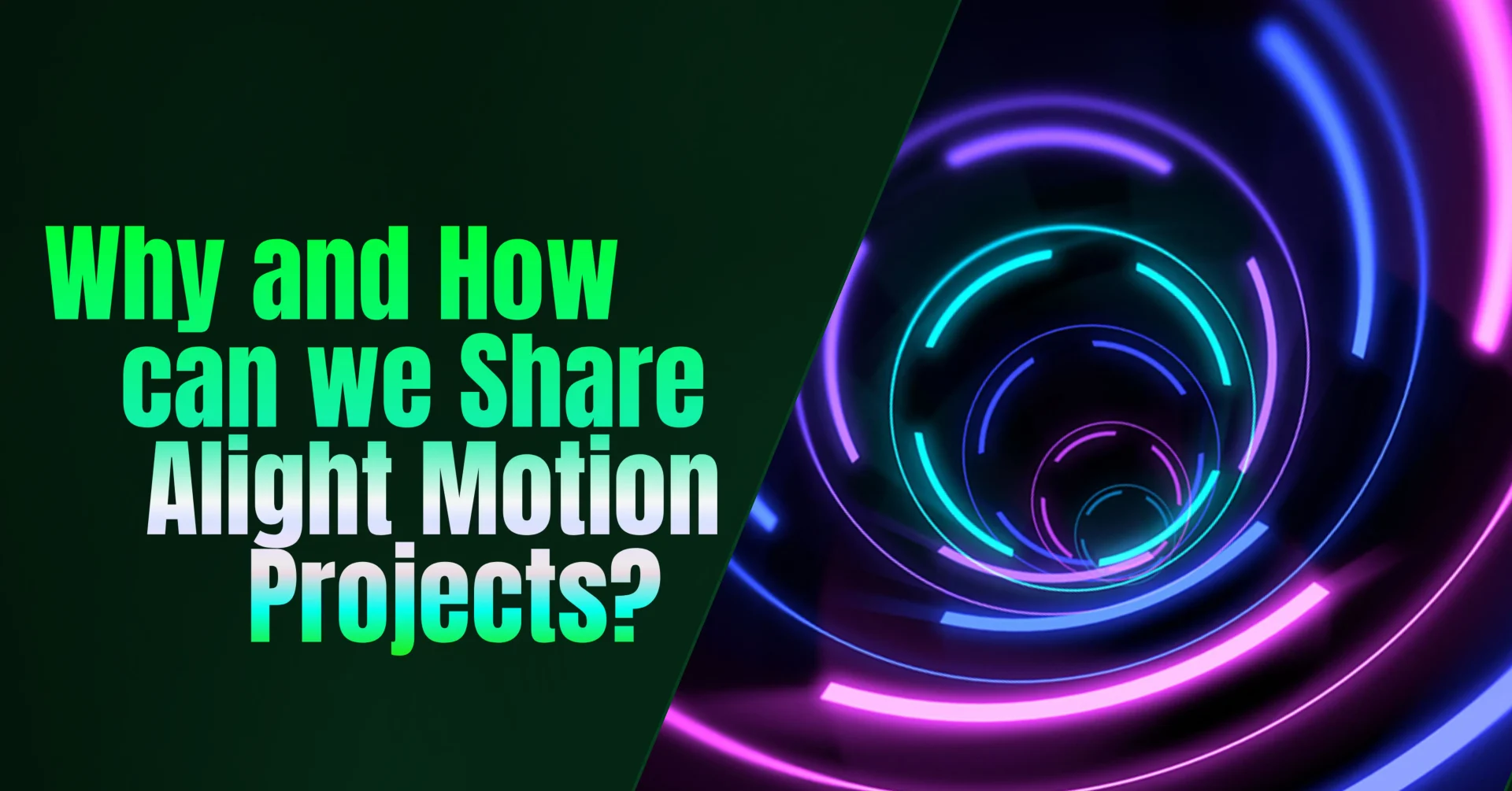 Why and how can we Share the Alight Motion Project?